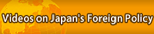 Videos on Japan's Foreign Policy
